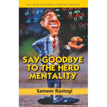 Say Goodbye To the Herd Mentality - your guide to sensible investment practices
