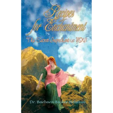 Recipes for Enchantment: The Secret Ingredient is You!