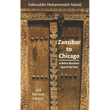 Zanzibar to Chicago: A Bohra Muslim's Search for God