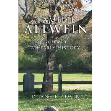 Familie Allwein: Volume 1: an Early History