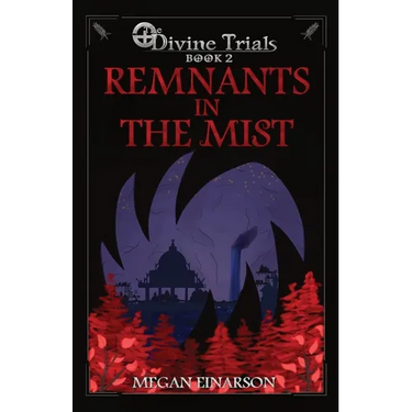Remnants in the Mist: Divine Trials Series Book 2