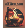 Flavors of Asia and The Pacific: A Cookbook Celebrating the Diverse Cuisines of the Region