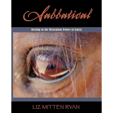 Sabbatical: Resting In The Miraculous Power of Isness