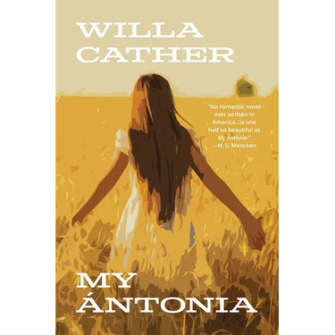 My Ántonia (Warbler Classics Annotated Edition)