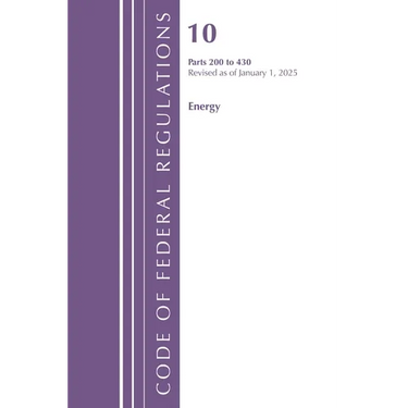 Code of Federal Regulations, Title 10 Energy 200-430, Revised as of January 1, 2025