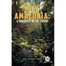 New Amazonia: A Foretaste Of The Future