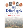 The Better Angels: Five Women Who Changed Civil War America