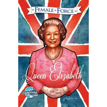 Female Force: Queen of England: Elizabeth II