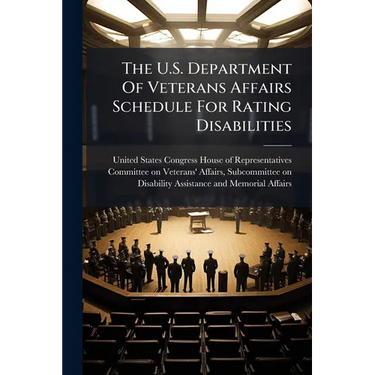 The U.S. Department Of Veterans Affairs Schedule For Rating Disabilities