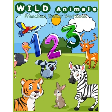 Wild animals Preschool basic workbook: Number activity, counting activities, preschool mathematics, kindergarten math games puzzles for preschoolers a