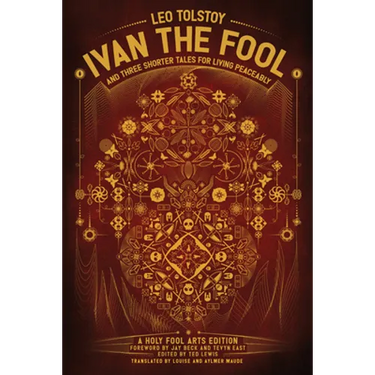 Ivan the Fool and Three Shorter Tales for Living Peaceably
