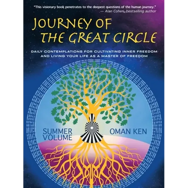 Journey of the Great Circle - Summer Volume: Daily Contemplations for Cultivating Inner Freedom and Living Your Life as a Master of Freedom