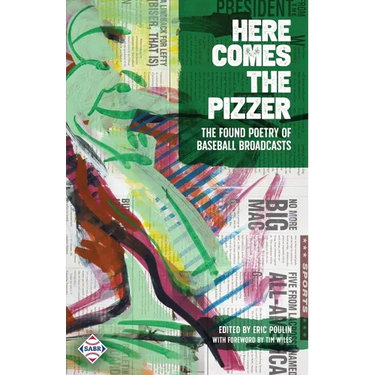 Here Comes the Pizzer: The Found Poetry of Baseball Broadcasts