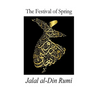 The Festival of Spring: Excerpt from Essential Rumi