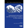 Institutional Innovation and the Steering of Conflicts in Latin America
