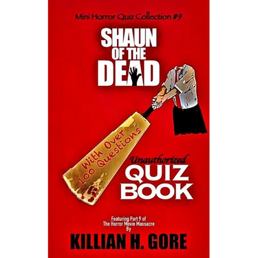 Shaun of the Dead Unauthorized Quiz Book: Mini Horror Quiz Collection #9