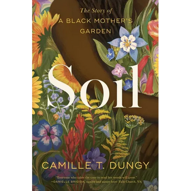 Soil: The Story of a Black Mother's Garden