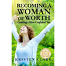 Becoming a Woman of Worth: Creating a More Confident You