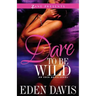 Dare to Be Wild