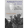 Apparitions of Jesus: The Resurrection as Ghost Story