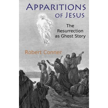Apparitions of Jesus: The Resurrection as Ghost Story