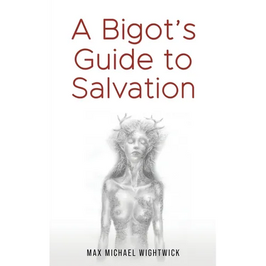 A Bigot's Guide to Salvation