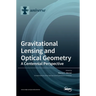 Gravitational Lensing and Optical Geometry: A Centennial Perspective