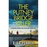 The Putney Bridge Killer: an absolutely gripping crime mystery with a massive twist