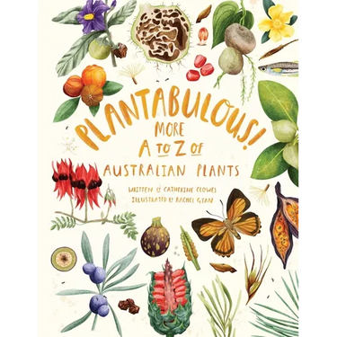 Plantabulous! More A to Z of Australian Plants