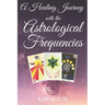 A Healing Journey with the Astrological Frequencies