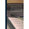 English Synonyms And Antonyms, With Notes On The Correct Use Of Prepositions