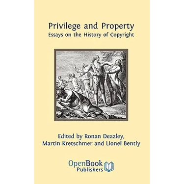 Privilege and Property. Essays on the History of Copyright