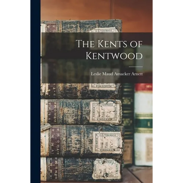 The Kents of Kentwood