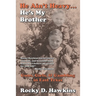 He Ain't Heavy, He's My Brother: Guns, Girls, & Gambling in East Texas