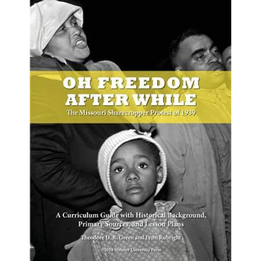 Oh Freedom After While: The Missouri Sharecropper Protest of 1939