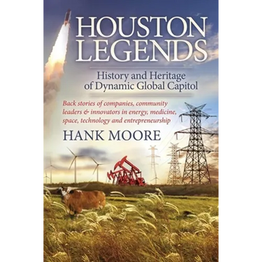 Houston Legends: History and Heritage of Dynamic Global Capitol