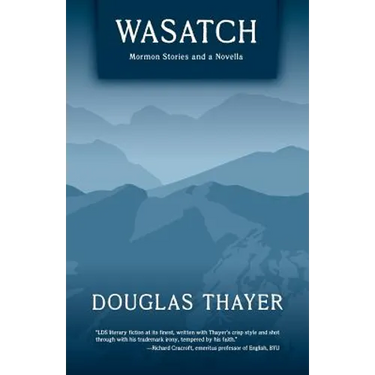 Wasatch: Mormon Stories and a Novella