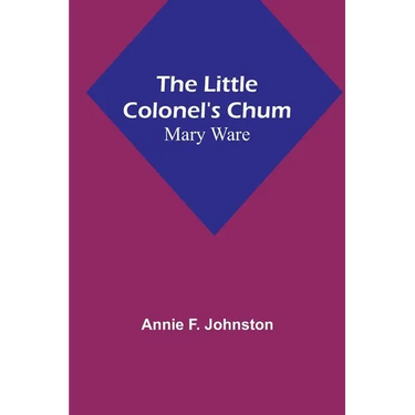The Little Colonel's Chum: Mary Ware