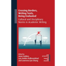 Crossing Borders, Writing Texts, Being Evaluated: Cultural and Disciplinary Norms in Academic Writing