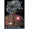 Haunted Guthrie, Oklahoma