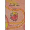 Living with HIV and ARVs: Three-Letter Lives