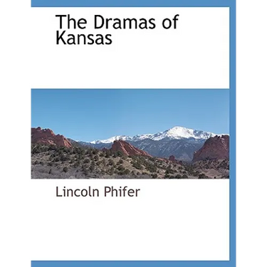 The Dramas of Kansas