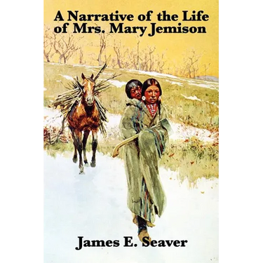 A Narrative of the Life of Mrs. Mary Jemison