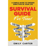 Survival Guide for Teens: A Simple Guide to Self-Discovery, Social Skills, Money Management and All the Most Essential Life Skills You Need to Learn a