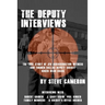 The Deputy Interviews: The True Story of J.F.K. Assassination Witness, and Former Dallas Deputy Sheriff, Roger Dean Craig