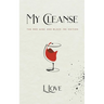 My Cleanse: The Red Wine & Black Ink Edition