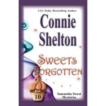 Sweets Forgotten: Samantha Sweet Mysteries, Book 10