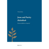 Jesus and Purity Halakhah: Was Jesus Indifferent to Impurity?