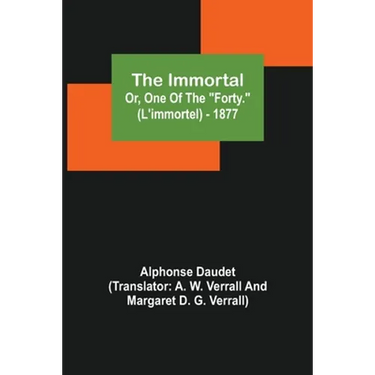 The Immortal; Or, One Of The "Forty." (L'immortel) - 1877