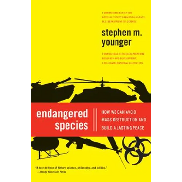 Endangered Species: How We Can Avoid Mass Destruction and Build a Lasting Peace